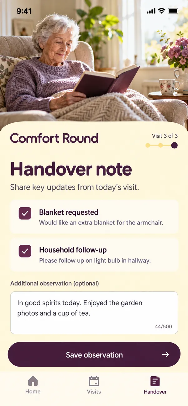 Leave a handover note for the next visit.